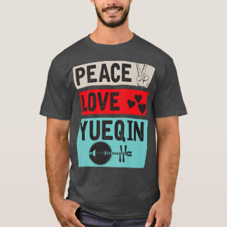 Camiseta Peace Love Yueqin Musical Instrument Music Players