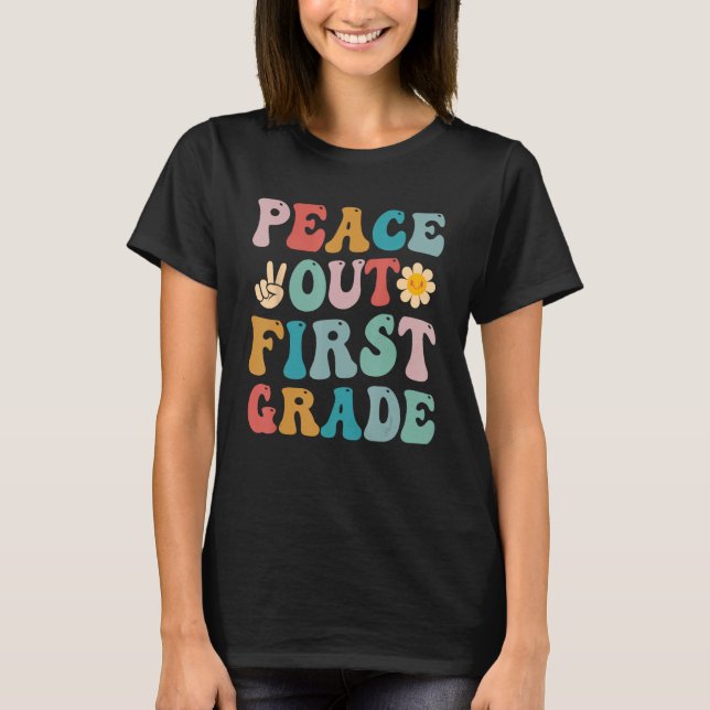 Camiseta Peace Out First Grade Last Day of School Teacher 1 (Frente)
