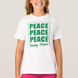 Camiseta Peace Peace Peace Pretty Please