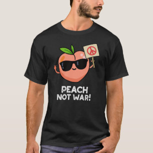 Camiseta Peach Not War Engraçado Fruta Pun Dark BG