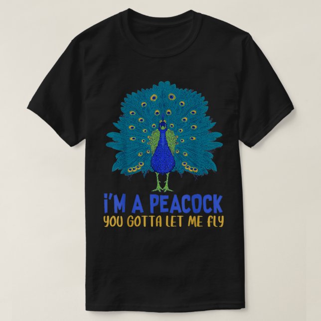 Camiseta Peacock Inspirational Sou um Pavão que você tem qu (Frente do Design)