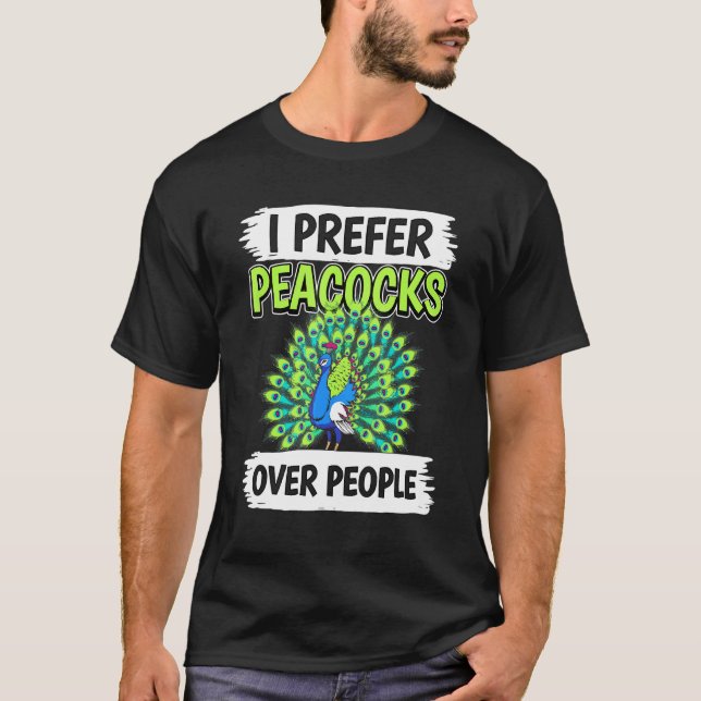 Camiseta Peacock Quote Bird I Preferir Peacocks sobre Pesso (Frente)