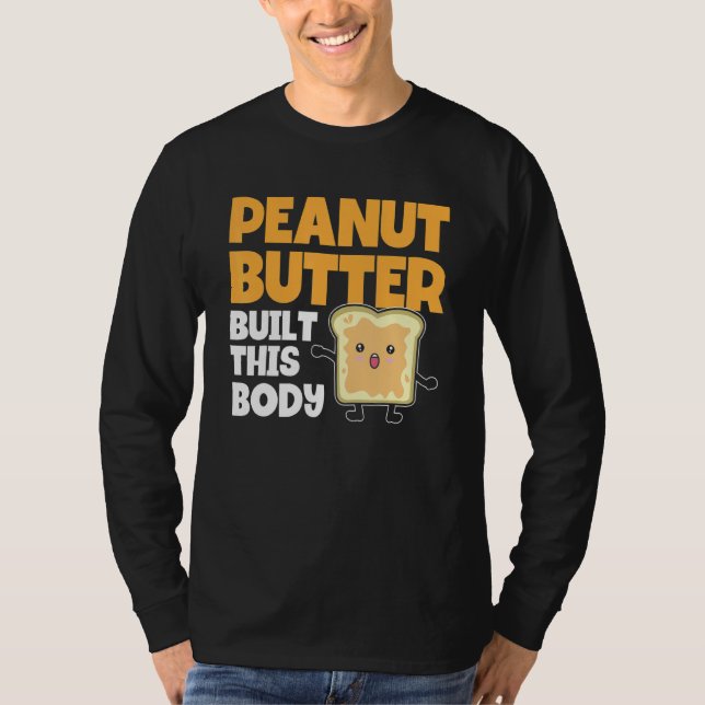 Camiseta Peanut Butter Built This Body    Peanut Butter (Frente)