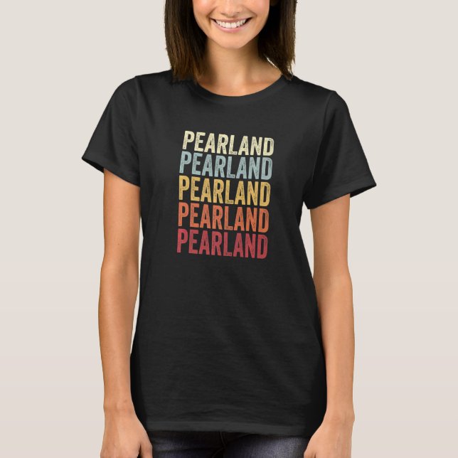 Camiseta Pearland Texas Pearland TX Retro Vintage Text (Frente)
