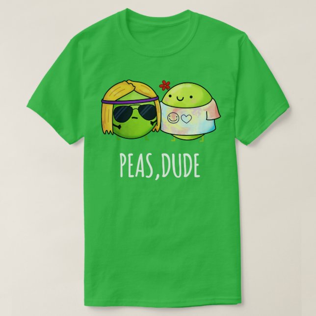 Camiseta Peas Dude Cute Hippie Pea Pun (Frente do Design)