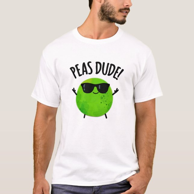 Camiseta Peas Dude Funny Veggie Pea Pun (Frente)