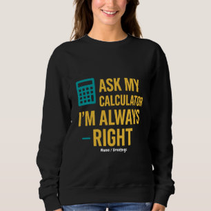 Camiseta Peça ao Meu Calculador Eu Estou Sempre Certo Matem