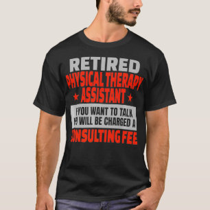 Camiseta Peça de aposentadoria do Assistente de Terapia F