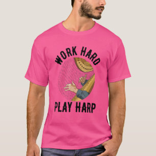 Camiseta Peça harp para jogar duro de trabalho para um joga