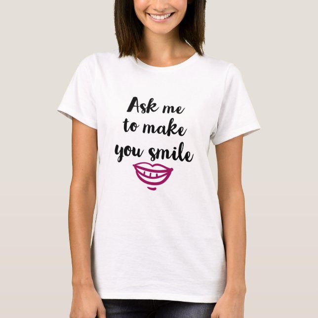 Camiseta Peça-me para fazer você sorrir (Frente)