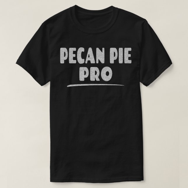 Camiseta Pecan Pie Pro Pecan Pie Baker Eater Lover3253 (Frente do Design)