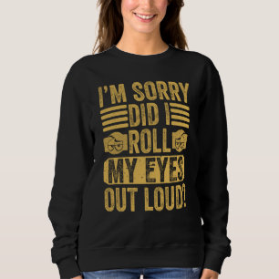 Camiseta Peço Desculpas, Eu Rolei Meus Olhos Em Voz Alta Sa