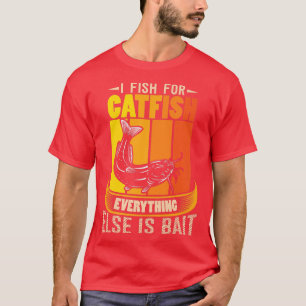 Camiseta Peço peixe para peixe-gato Tudo o resto é BaitRetr
