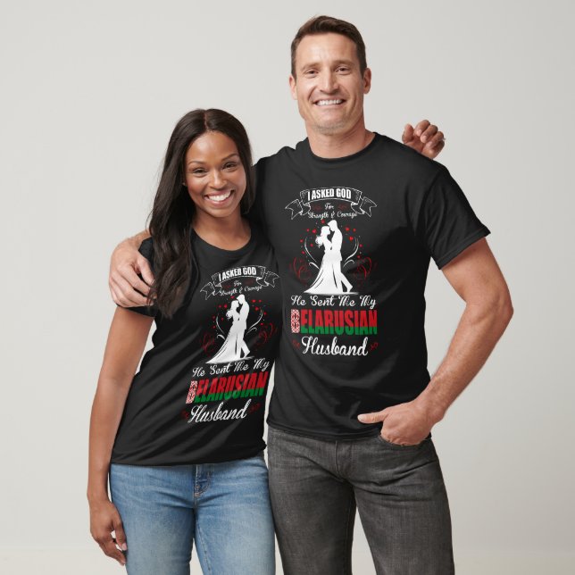 Camiseta Pedi a Deus Força Coragem Marido Bielorrusso Prese (Unissex)