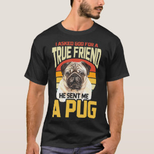 Camiseta Pedi a Deus um Amigo Verdadeiro Ele Me Mandou um P