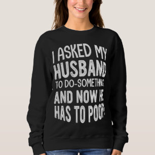 Camiseta Pedi Ao Meu Marido Que Fizesse Algo E Agora Ele Fe