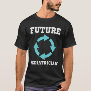 Camiseta Pediatra Futuro, Pediatria Engraçada