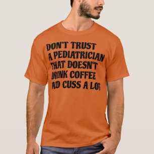 Camiseta Pediatra Que Bebe Café Custa Muito