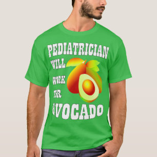 Camiseta Pediatra vai trabalhar no Avocado