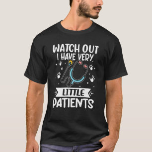 Camiseta Pediatria Cuidado Que Tenho Muito Poucos Pacientes