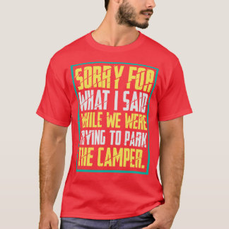 Camiseta Pedimos desculpa pelo acampamento pelo que eu diss