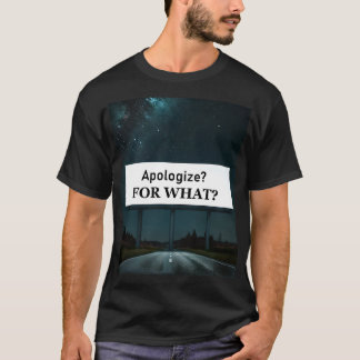 Camiseta Pedir desculpas? Por quê?