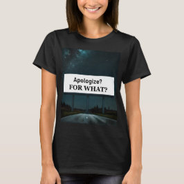 Camiseta Pedir desculpas? Por quê?
