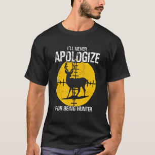 Camiseta Pedirei desculpas por nunca ter sido caçador de ve