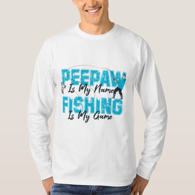 Camiseta Peepaw é Meu nome Pesca é Meu Dia de os pais de Jo (Frente)