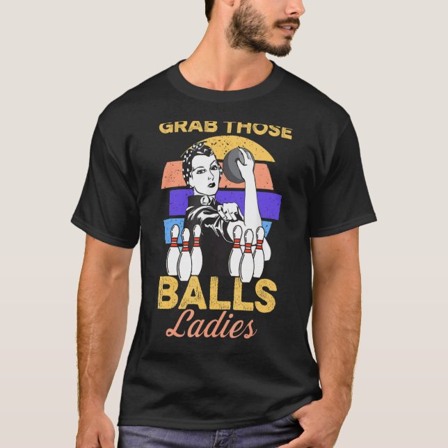 Camiseta Pega Nessas Bolas Boliches Retro Para Mulheres Fu (Frente)