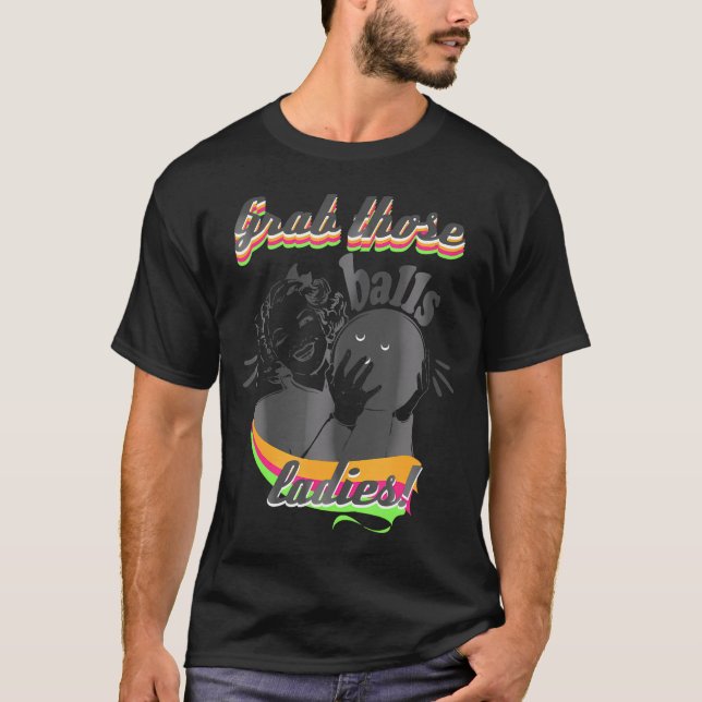 Camiseta Pega Nessas Bolas Senhoras Boliches Boliches (Frente)