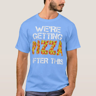 Camiseta Pegamos Pizza Depois Disso