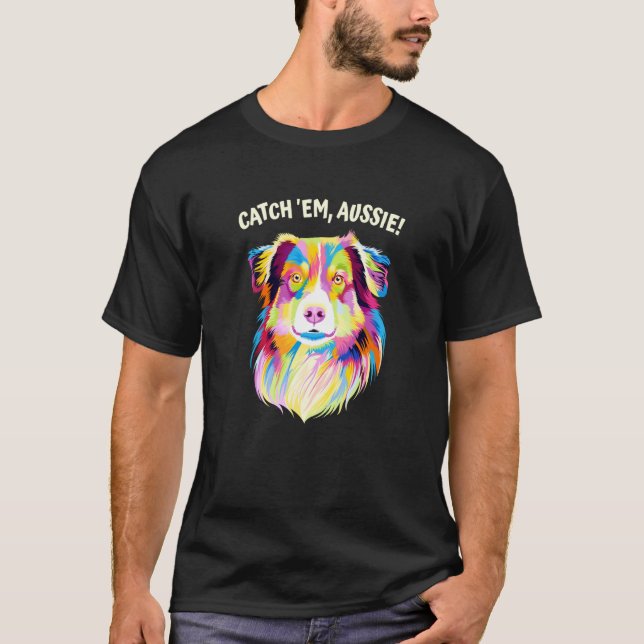 Camiseta Pegar Em Aussie Humor de Australian Shepherd (Frente)