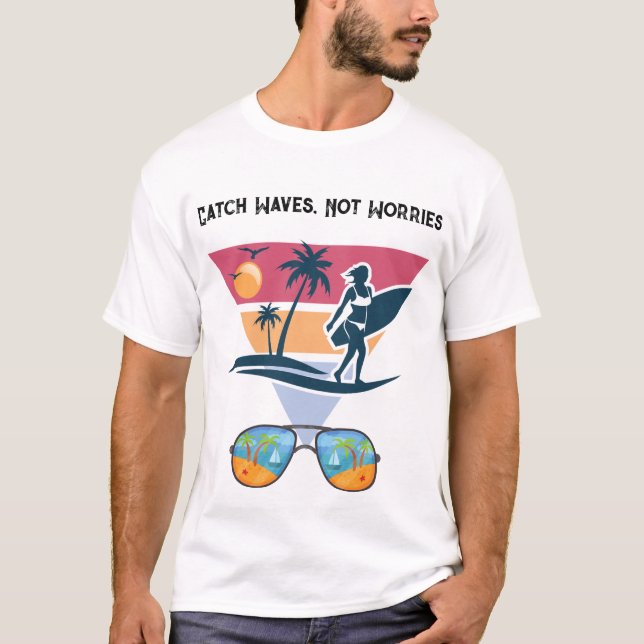 Camiseta Pegar ondas, não preocupações (Frente)