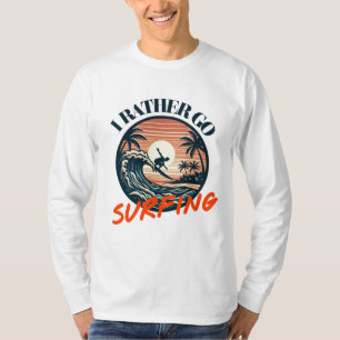 Camiseta Pegava as ondas: eu ia Preferencialmente surfar