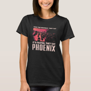 Camiseta Pegue A Rodovia Arizona Humor Phoenix Me