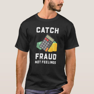 Camiseta Pegue Fraude Não Sentimentos Contabilidade Contad