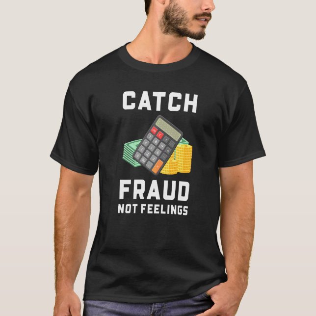 Camiseta Pegue Fraude Não Sentimentos  Contabilidade Contad (Frente)