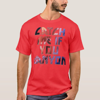 Camiseta Pegue-me se você for desfiladeiro