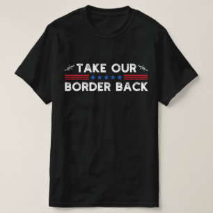 Camiseta Pegue nossa fronteira de volta no Texas