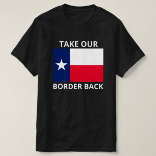 Camiseta Pegue nossa fronteira de volta no Texas