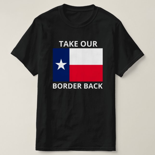 Camiseta Pegue nossa fronteira de volta no Texas (Frente do Design)