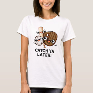 Camiseta Pegue-O Mais Tarde Um Jogo Engraçado De Baseball