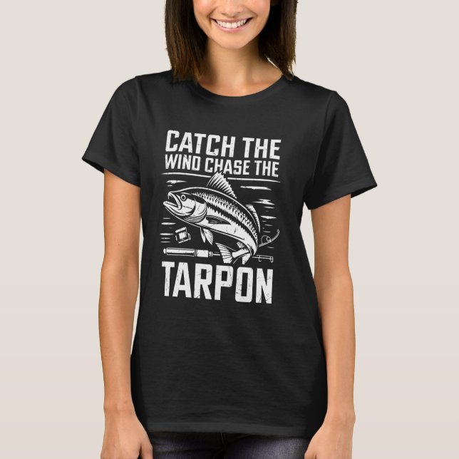 Camiseta Pegue o Vento Perseguir o Tarpon (Frente)