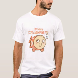 Camiseta Pegue Peixes. Volte para Casa Feliz. pesca rabugen