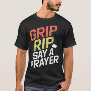 Camiseta Pegue Rip Diga Uma Oração Disc Golf Design Para To