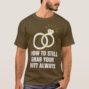 Camiseta Pegue seu Bumbum Sempre Casando Humor Noivo Adulto
