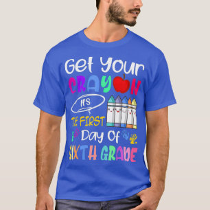 Camiseta Pegue Seu Crayon É O Primeiro Dia Do Sexto Grau