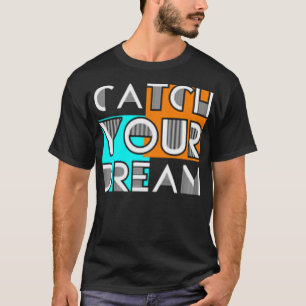 Camiseta Pegue seu sonho
