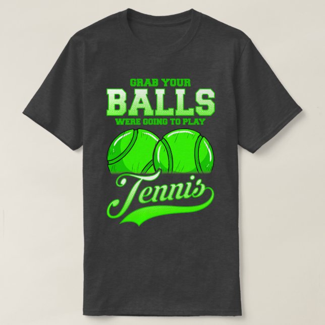 Camiseta Pegue Suas Bolas Iam Jogar Tênis (Frente do Design)